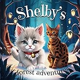 Shelby's Forest Adventures: Picture Storybook for Kids Preschoolers and Toddlers