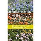 The Drought-Defying California Garden: 230 Native Plants for a Lush, Low-Water Landscape