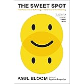 The Sweet Spot: The Pleasures of Suffering and the Search for Meaning