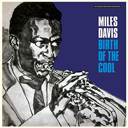 Album Art for Birth of the Cool (the Original Monophonic Recordings) by Miles Davis