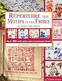 Répertoire des motifs et des frises au point de croix : Plus de 500 motifs, petites scènes et personnages à broder by 
