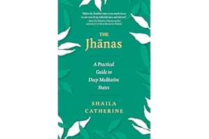 The Jhanas: A Practical Guide to Deep Meditative States