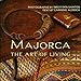 Majorca: The Art of Living by