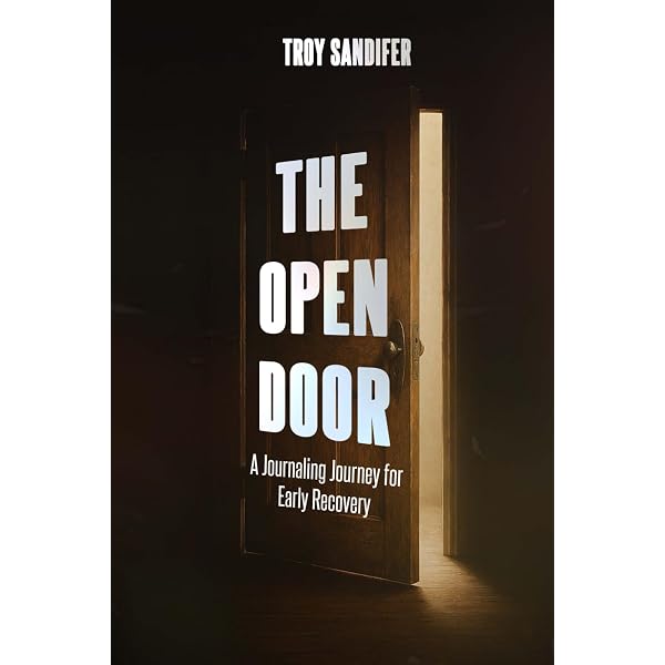 The Open Door: A Journaling Journey for Early Recovery: Sandifer
