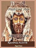 Medicine Men Power Stories: Eyewitness Accounts by Pippa Pralen, Pippa Pralen