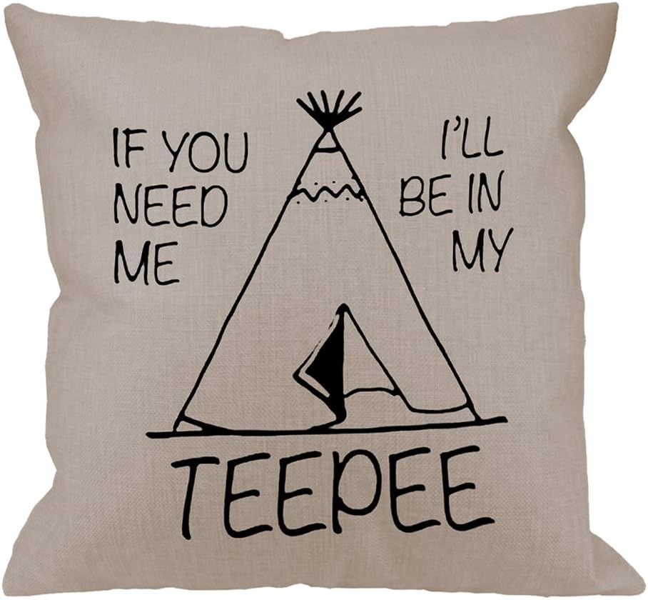 HGOD DESIGNS Throw Pillow Case If You Need Me Ill Be in My Teepee Cotton Linen Square Cushion Cover Standard Pillowcase for Men Women Home Decorative Sofa Bedroom Livingroom 18 x 18 inch