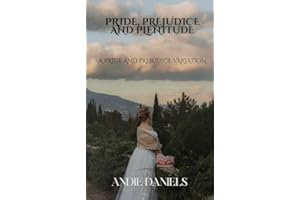 Pride Prejudice and Plenitude: A Pride and Prejudice Variation