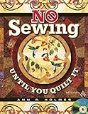 No Sewing Until You Quilt It by