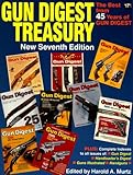 Gun Digest Treasury: The Best from 45 Years of Gun Digest by 