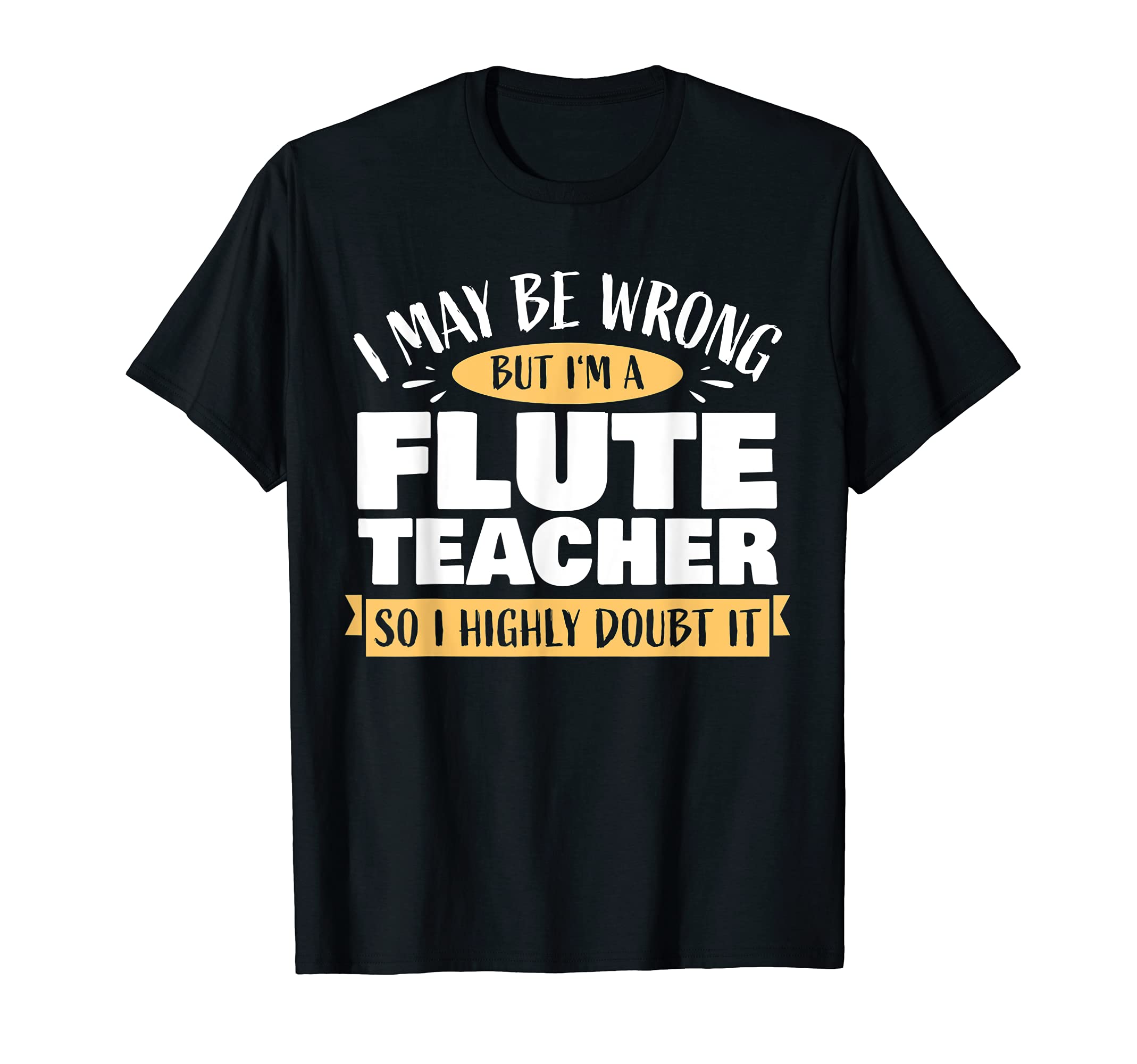 Funny Flute Teacher Saying Flutist Musical School T-Shirt