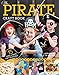 The Pirate Craft Book: 15 Things a Pirate Can'd Do Without (Little Button Diaries) by Laura Minter, Tia Williams