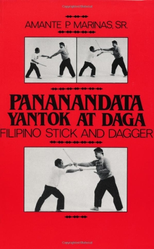 Pananandata Yantok At Daga: Filipino Stick And Dagger