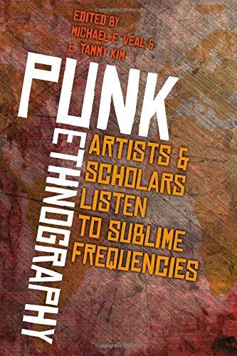 Punk Ethnography: Artists & Scholars Listen to Sublime Frequencies (Music/Culture)
