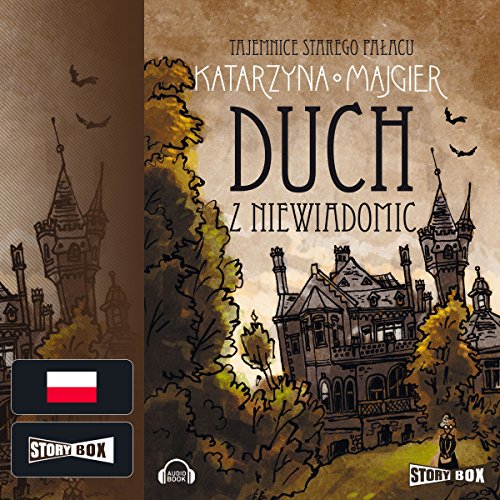 Duch z Niewiadomic (Tajemnice starego palacu 1)