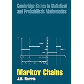 Markov Chains (Cambridge Series in Statistical and Probabilistic Mathematics, Series Number 2)