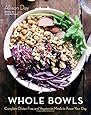 Whole Bowls: Complete Gluten-Free and Vegetarian Meals to Power Your Day