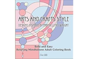 Arts and Crafts Style Designs Inspired by Frank Lloyd Wright: Bold and Easy Relaxing Mindfulness Adult Coloring Book