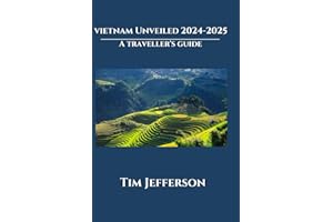 Vietnam Unveiled 2024-2025: A traveller's guide
