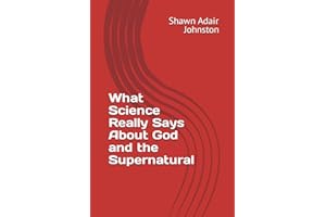 What Science Really Says About God and the Supernatural