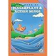The Book of Fingerplays & Action Songs: Revised Edition (First Steps in Music series)