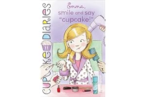 Emma, Smile and Say "Cupcake!" (11) (Cupcake Diaries)