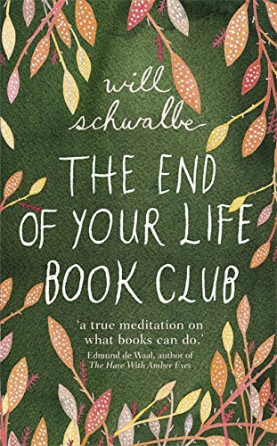 The End of Your Life Book Club by Will Schwalbe (2012-10-11)