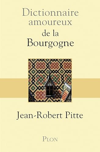 Download Dictionnaire amoureux de la bourgogne PDF