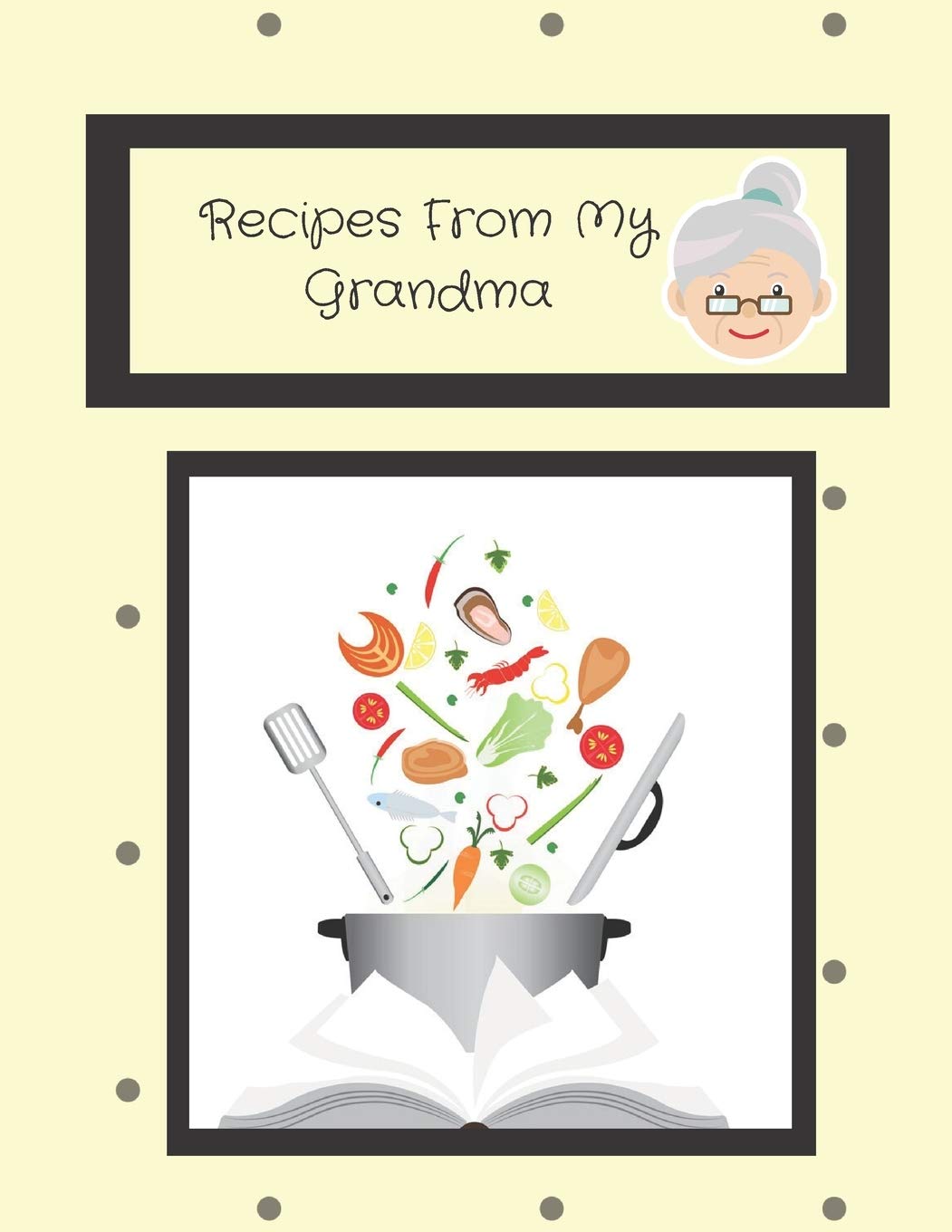 Recipes From My Grandma Recipe Book Gift Idea For Granddaughter Grandson Or Grandchild Empty Blank Cookbook To Write In Custom Recipes From Grandmother Diy Fill In Recipe Journal Notebook