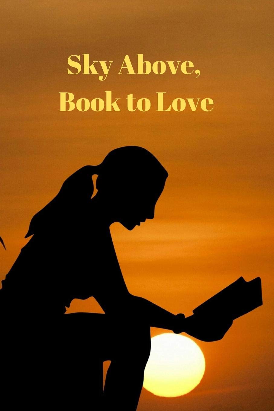 i love the outdoors on Sky Above Book To Love A Journal For People Who Love Reading And The Outdoors Coffee Hunger 9781082464485 Amazon Com Books