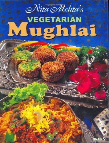 Nita Mehta's Vegetarian Mughlai by Nita Mehta