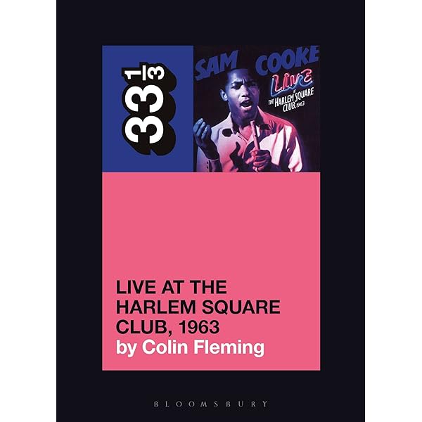 Sam Cooke's Live at the Harlem Square Club, 1963 (33 1/3): Fleming