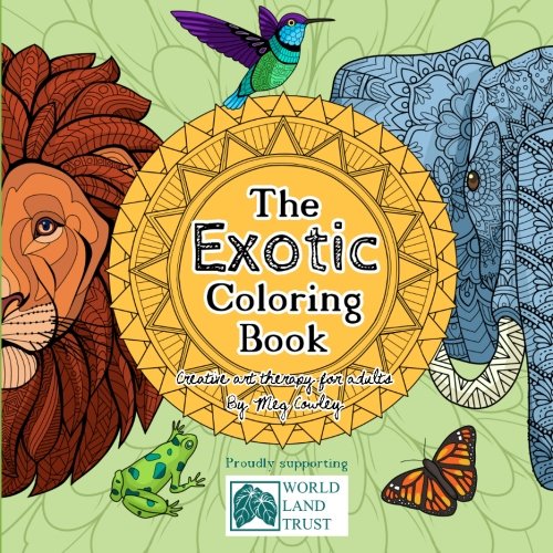 The Exotic Coloring Book: Creative Art Therapy For Adults (Coloring Books for Grownups) (Volume 3)