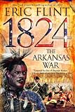1824: The Arkansas War (The Trail of Glory) by
