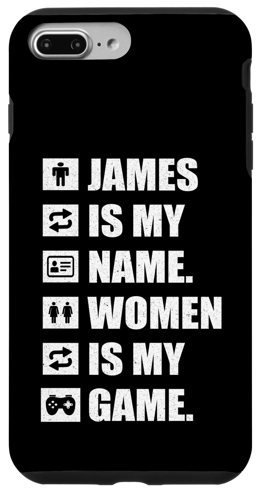 iPhone 7 Plus/8 Plus James Is My Name Women Is My Game Funny James Rhyme Name Tag Case