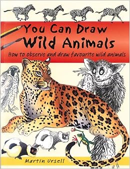 You Can Draw Wild Animals: How to Observe and Draw ...