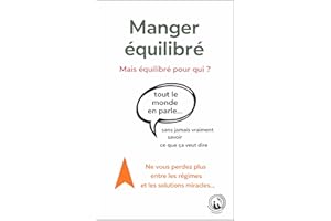 Manger équilibré. Mais équilibré pour qui ? (French Edition)