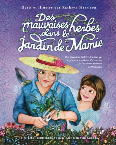 Des mauvaises herbes dans le jardin de Mamie: Une touchante histoire d'amour qui t'expliquera la mal by Kathryn Harrison