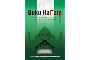 Boko Haram: Islamism, Politics, Security, and the State in Nigeria