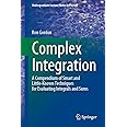 Complex Integration: A Compendium of Smart and Little-Known Techniques for Evaluating Integrals and Sums (Undergraduate Lecture Notes in Physics)