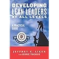 Developing Lean Leaders at all Levels: A Practical Guide