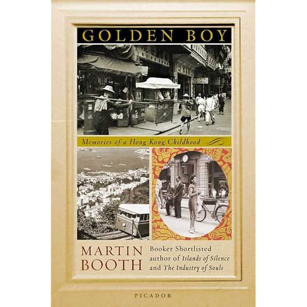 Amazon Com Golden Boy Memories Of A Hong Kong Childhood Ebook Booth Martin Kindle Store
