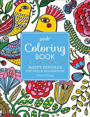 Posh Adult Coloring Book: Happy Doodles for Fun & Relaxation: Flora Chang (Volume 8) (Posh Coloring Books)