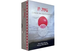 YI JING, L'ORACLE DES TRANSFORMATIONS