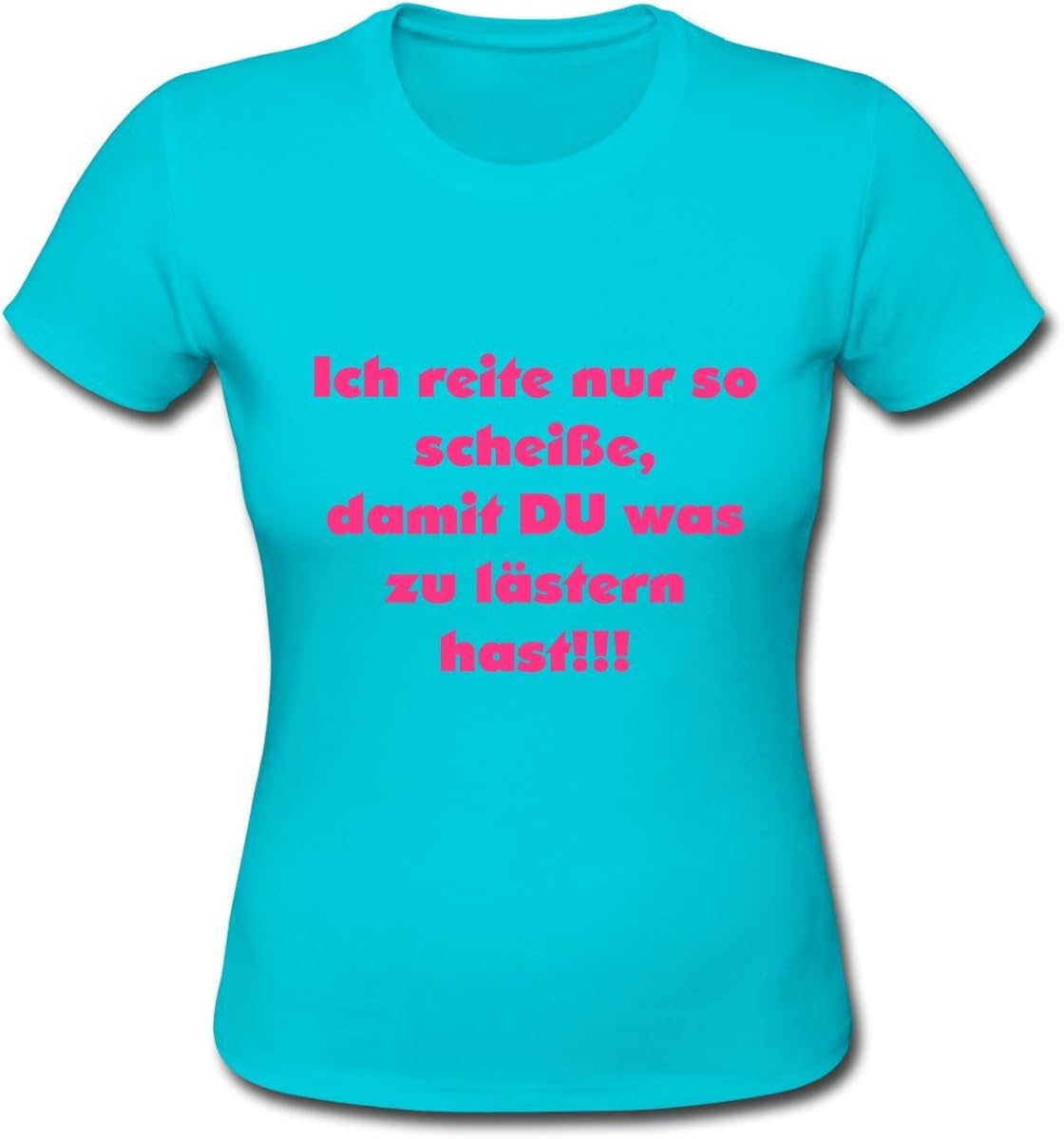 Spreadshirt, Ich reite nur so scheiße... Reitersprüche, Frauen