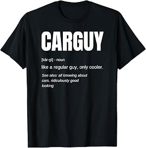 Funny T-shirt Gift Car Guy Definition