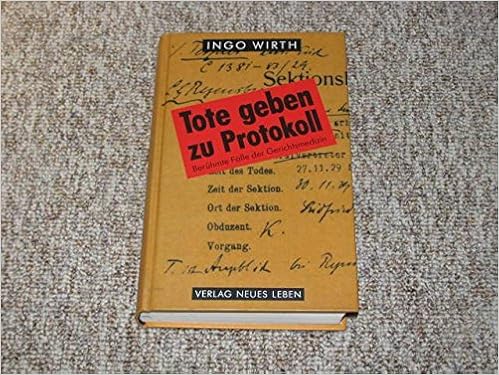 Tote Geben Zu Protokoll Beruhmte Falle Der Gerichtsmedizin Amazon De Wirth Ingo Bucher
