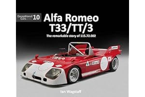 Alfa Romeo T33/TT/3: The Remarkable History of 115.72.002 (Exceptional Cars) (Exceptional Cars Series)