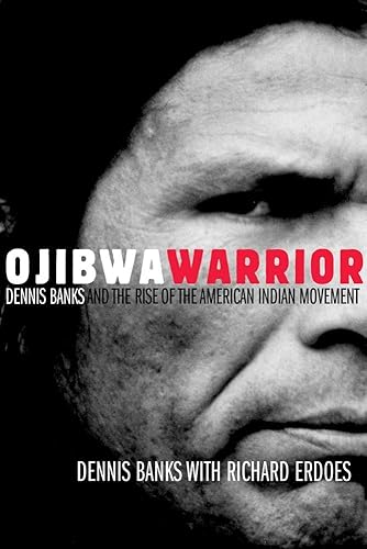 Download Ojibwa Warrior: Dennis Banks And The Rise Of The American Indian Movement PDF