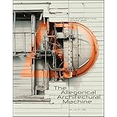 The Allegorical Architectural Machine (Architectural Design)