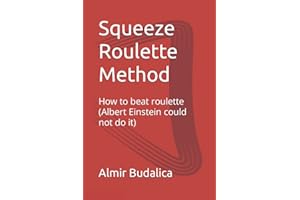 Squeeze Roulette Method: How to beat roulette (Albert Einstein could not do it)
